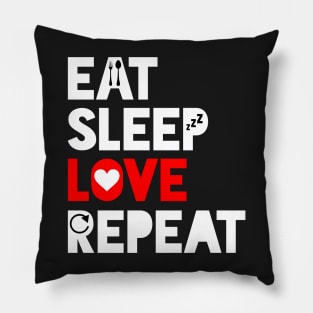 Eat Sleep Love Repeat Pillow