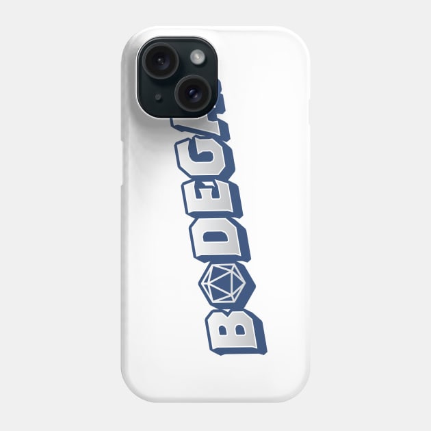 BODEGA! Phone Case by The d20 Syndicate