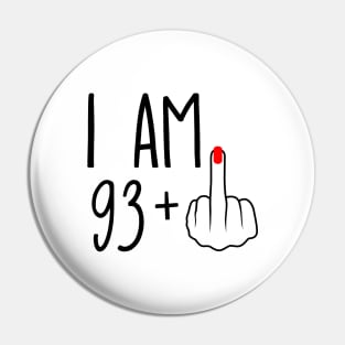 I Am 93 Plus 1 Middle Finger For A 94th Birthday Pin