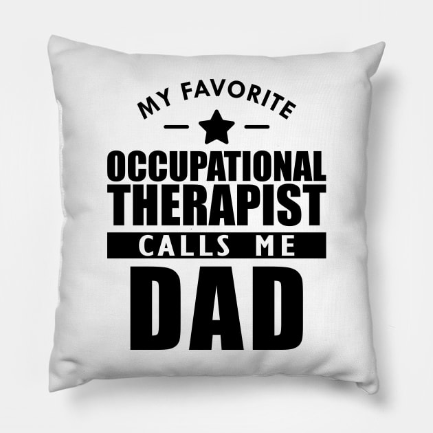 My favorite occupational therapist calls me dad Pillow by KC Happy Shop