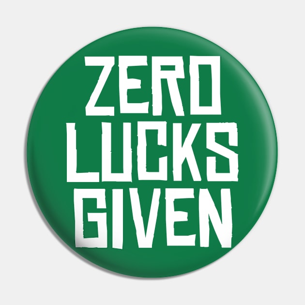 Zero Lucks Given Pin by BIGUP