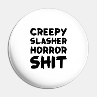 Creepy Slasher Horror Sh*t Pin