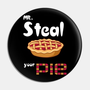 Mr Steal Your Pie TanhksGiving Pin