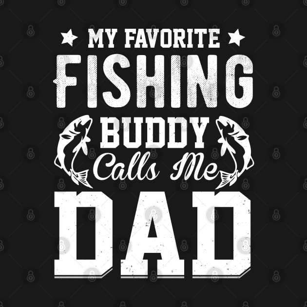 my favorite fishing buddy calls me dad by busines_night