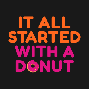 It All Started With A Donut T-Shirt