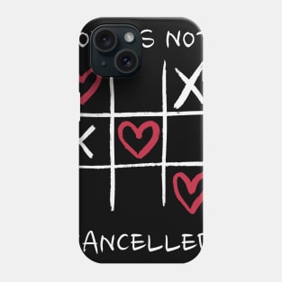 Love Is Not Cancelled Phone Case