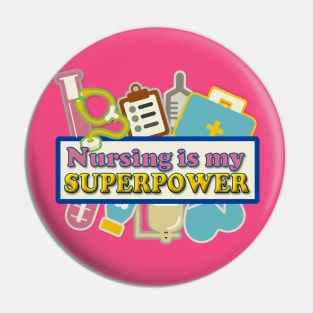 Nursing is my Superpower Pin