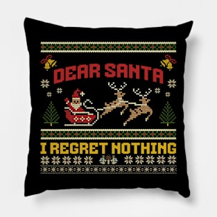 Dear Santa I Regret Nothing Pillow