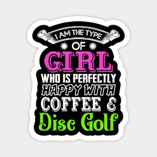 Disc Golf Perfect Girl Happy With Coffee and Disc Golf Magnet