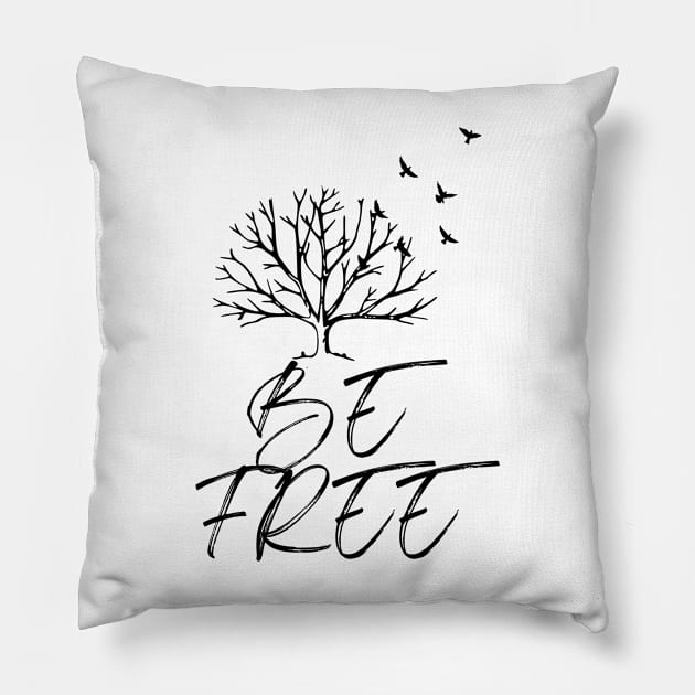 Be Free Pillow by Life Happens Tee Shop