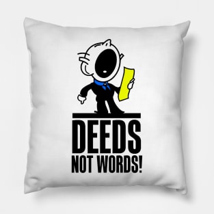 Deeds Not Words. Pillow