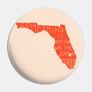 Something is rotten in the state of Florida Pin