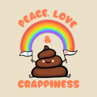 Peace, Love & Crappiness T-Shirt