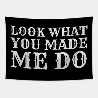 look what you made me do Tapestry