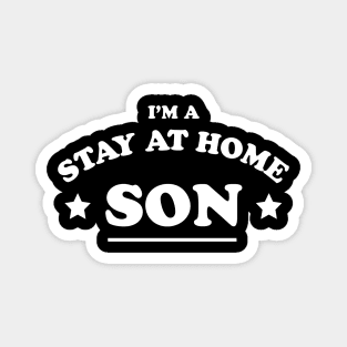 Stay At Home Son T-Shirt Magnet