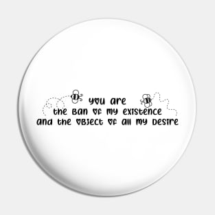 You're the bane of my existence and the object of all my desires, Bridgerton Pin