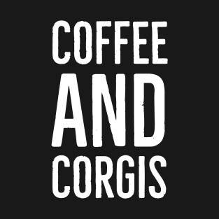 Coffee And Corgis T-Shirt