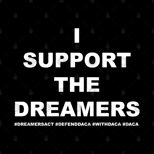 I Support The Dreamers by PentagonSLYR