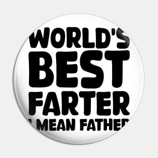 world's best farter i mean father Pin