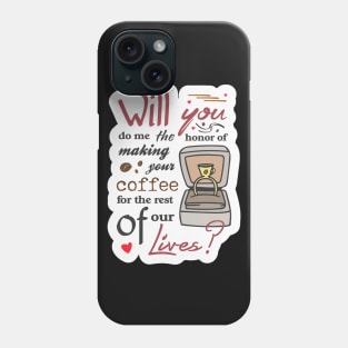 Cute Proposal Phrase for Coffee Lovers Phone Case