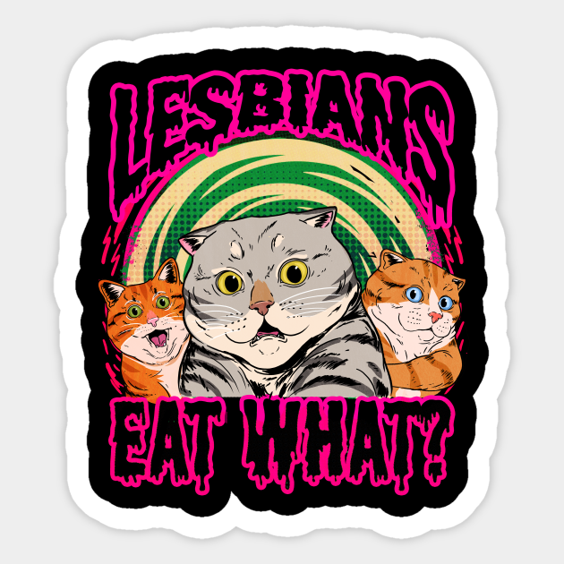 lesbians eat what? - Lgbtq - Sticker