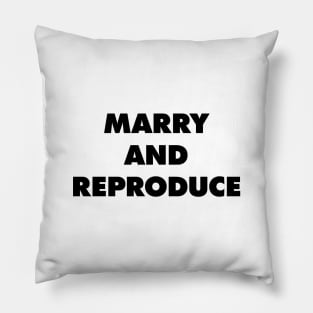 Marry And Reproduce - They Live Pillow