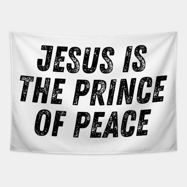 Jesus Is The Prince Of Peace Christian Quote Tapestry by Art-Jiyuu