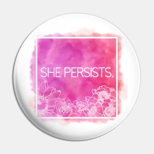 She Persists. Pin