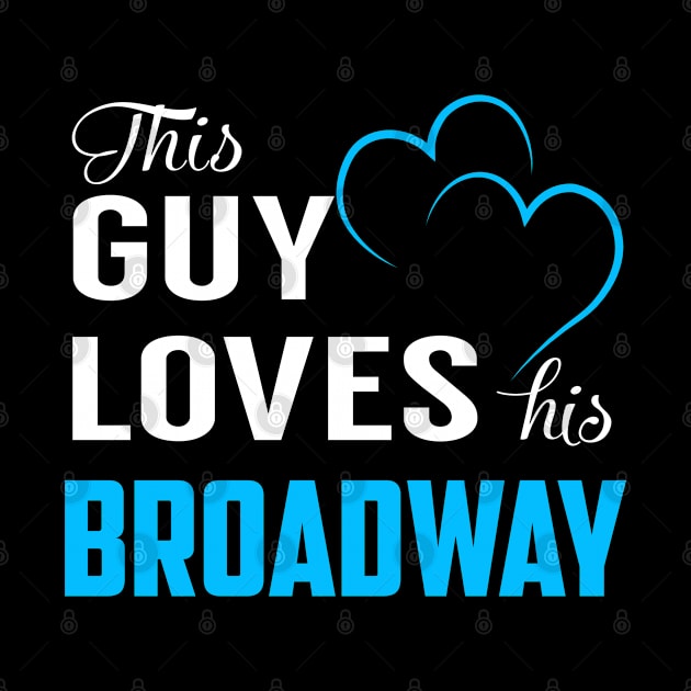 This Guy Loves His BROADWAY by TrudiWinogradqa