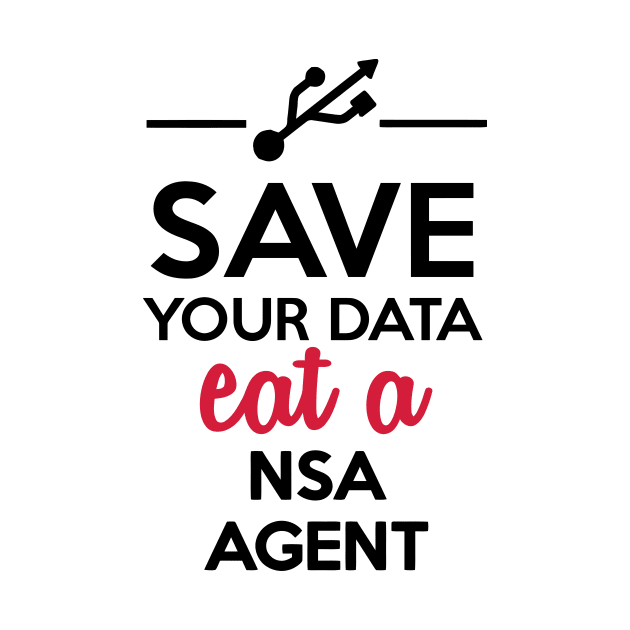 Data, Nsa Satire - Save your Data eat a nsa agent by Quentin1984