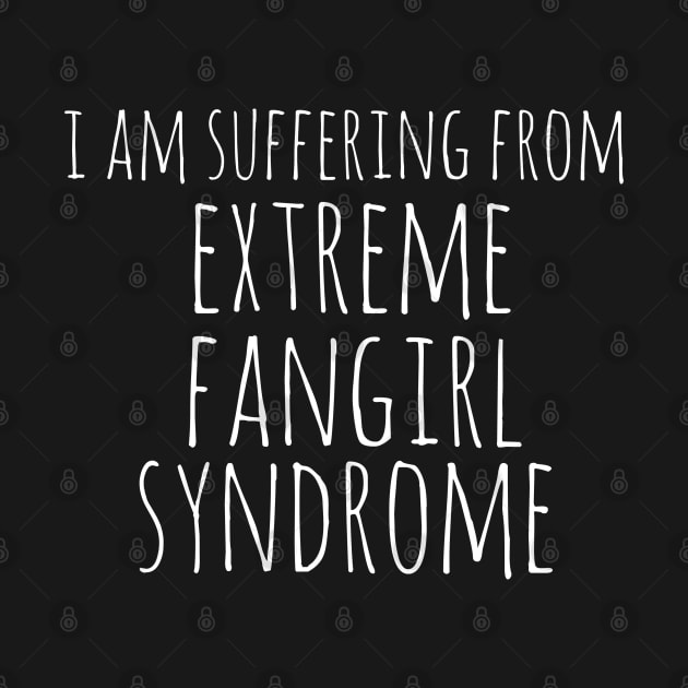 extreme fangirl syndrome by FandomizedRose