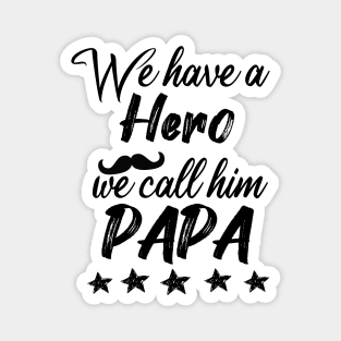 we have a hero we call him papa Magnet