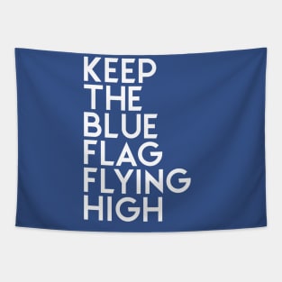 KEEP THE BLUE FLAG FLYING HIGH ALTERNATE Tapestry