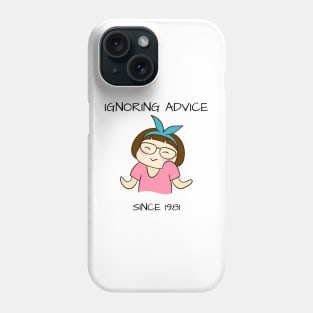 Ignoring Advice Since 1981 40th Birthday Phone Case