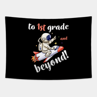 1st Grade And Beyond, Funny Back to School Astronaut TShirt Tapestry