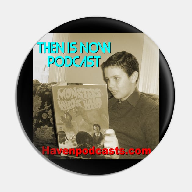 Then Is Now Podcast Logo Pin by HavenPodcasts