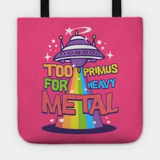 Too Primus for metal Tote