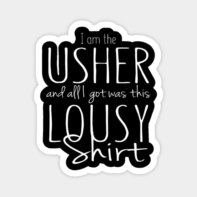 Funny Usher Wedding Shower Bridal Party Gift Lousy Tee Magnet by Olegpavlovmmo