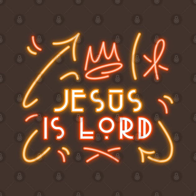 Jesus Is Lord - Christian Quotes by ChristianShirtsStudios