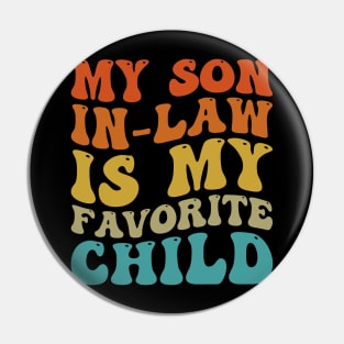 My Son In Law Is My Favorite Child Funny Family Humor Groovy Pin