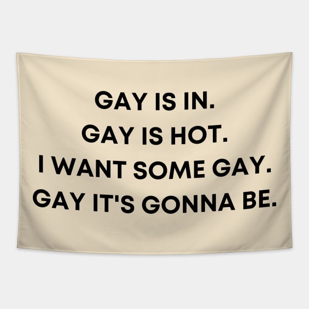 I Want Some Gay Tapestry by Likeable Design