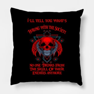 Wrong Society | Drink From The Skull Of Your Enemies Pillow