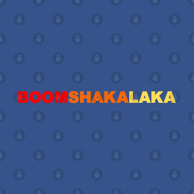 BOOMSHAKALAKA by OrangeCup