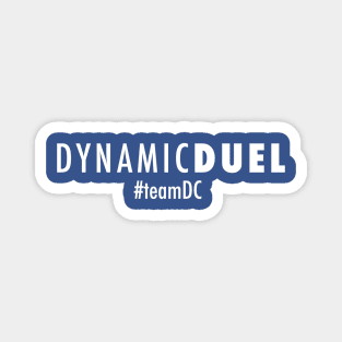 Dynamic Duel #TeamDC Magnet