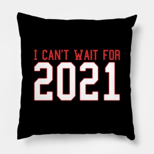 Funny I Can't Wait for 2021 New Hope Hello New Year Goodbye 2020 Pillow