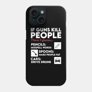 Sarcastic If Guns Kill People Pencils Miss Spell Words Phone Case