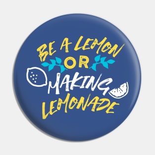 Be a Lemon or Making Lemonade Typography Pin