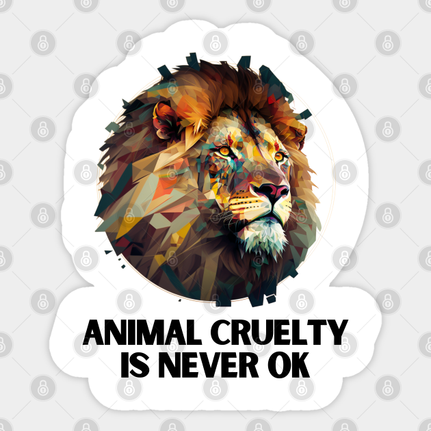 animal cruelty is never ok - Animal Right - Sticker | TeePublic animal cruelty is never ok - Animal Right - Sticker | TeePublic