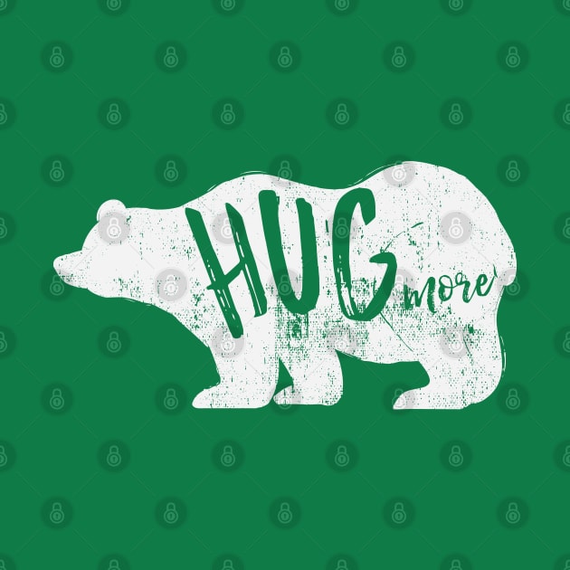 Bear Hug More! by buffalodrygoods