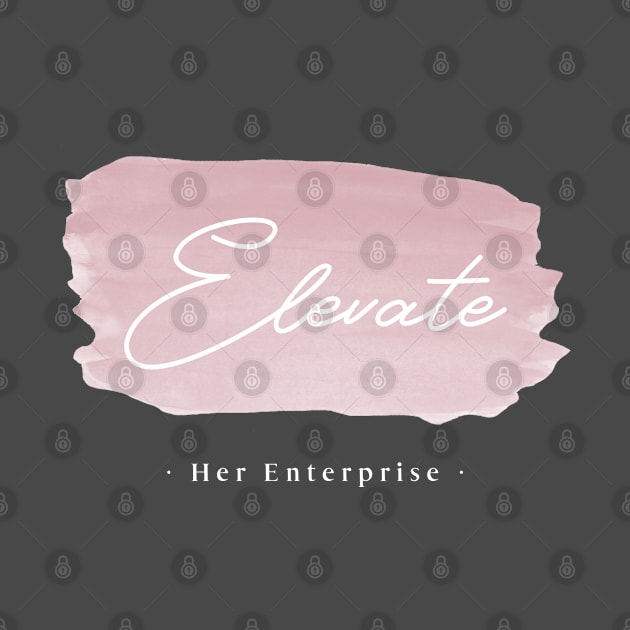 Elevate Her Enterprise by Andrea Rose